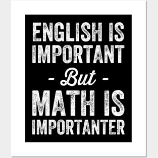 English is important but math is importanter Posters and Art